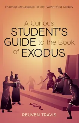 Průvodce zvídavého studenta knihou Exodus - A Curious Student's Guide to the Book of Exodus