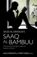 Saud al-Sanousi's Saaq al-Bambuu: The Authorized Abridged Edition for Students of Arabic (Saud al-Sanousi's Saaq al-Bambuu: Autorizované zkrácené vydání pro studenty arabštiny) - Saud al-Sanousi's Saaq al-Bambuu: The Authorized Abridged Edition for Students of Arabic