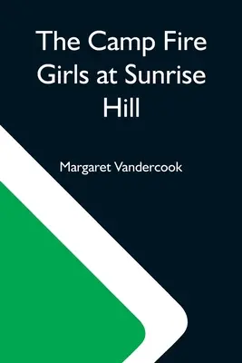 Dívky z táborového ohně na Sunrise Hill - The Camp Fire Girls At Sunrise Hill