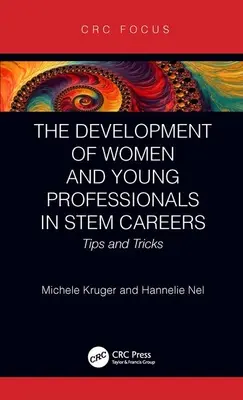 Rozvoj žen a mladých profesionálů v kariéře STEM: Tipy a triky - The Development of Women and Young Professionals in STEM Careers: Tips and Tricks