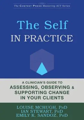 Kontextový průvodce chováním k sobě samému: teorie a praxe - A Contextual Behavioral Guide to the Self: Theory and Practice