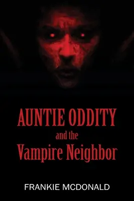 Teta podivínka a upíří sousedka - Auntie Oddity and the Vampire Neighbor
