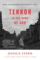 Teror ve jménu Boha: Proč náboženští bojovníci zabíjejí - Terror in the Name of God: Why Religious Militants Kill