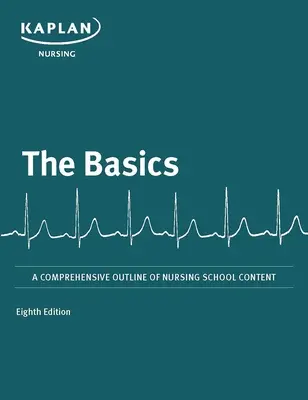 The Basics: A Comprehensive Outline of Nursing School Content (Komplexní přehled obsahu ošetřovatelské školy) - The Basics: A Comprehensive Outline of Nursing School Content