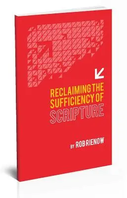 Znovuzískání dostatečnosti Písma svatého - Reclaiming the Sufficiency of Scripture