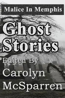 Zlomyslnost v Memphisu: Strašidelné příběhy - Malice in Memphis: Ghost Stories