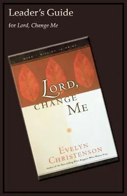 Pane, změň mě Příručka pro vedoucí - Lord, Change Me Leader's Guide