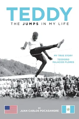 Teddyho skoky v mém životě: Můj skutečný příběh Teodoro Palacios Flores - Teddy the Jumps in My Life: My True Story Teodoro Palacios Flores