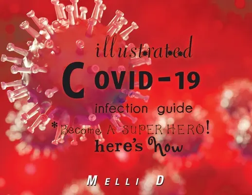 Ilustrovaný průvodce infekcí Covid-19: Staňte se superhrdinou! Zde je návod, jak - Illustrated Covid-19 Infection Guide: Become a Superhero! Here's How