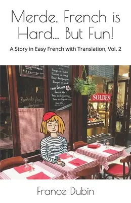 Merde, francouzština je těžká... Ale je to zábava!: A Story in Easy French with English Translation (Příběh ve francouzštině s českým překladem) - Merde, French is Hard... But Fun!: A Story in Easy French with English Translation