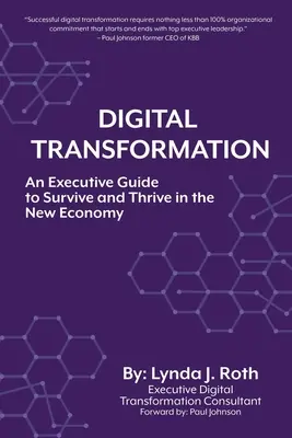 Digitální transformace: Příručka pro manažery, jak přežít a prosperovat v nové ekonomice - Digital Transformation: An Executive Guide to Survive and Thrive in the New Economy
