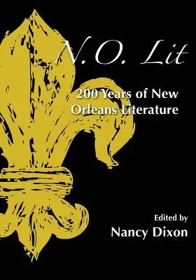 N.O. Lit: 200 let neworleanské literatury - N.O. Lit: 200 Years of New Orleans Literature