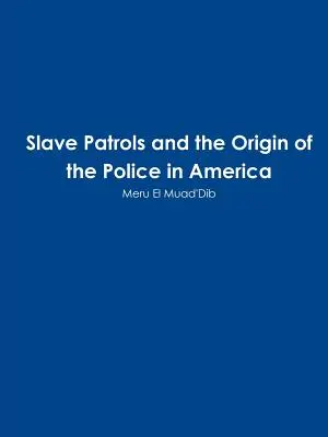 Otrocké hlídky a orientace policie v Americe - Slave Patrols and the Orign of the Police in America