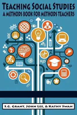 Výuka společenských věd: A Methods Book for Methods Teachers (Metodická příručka pro učitele) - Teaching Social Studies: A Methods Book for Methods Teachers
