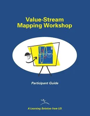 Průvodce pro účastníky workshopu Mapování hodnotových toků - Value-Stream Mapping Workshop Participant Guide