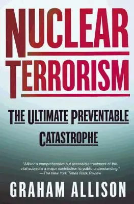 Jaderný terorismus: Největší katastrofa, které se dá předejít - Nuclear Terrorism: The Ultimate Preventable Catastrophe