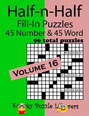 Hádanky na půl, díl 16: 45 čísel a 45 slov (celkem 90 hádanek) - Half-n-Half Fill-In Puzzles, Volume 16: 45 Number and 45 Word (90 Total Puzzles)