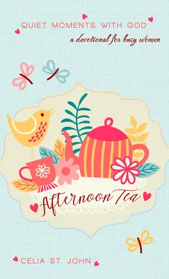 Odpolední čaj: Tiché chvíle s Bohem - Afternoon Tea: Quiet Moments with God
