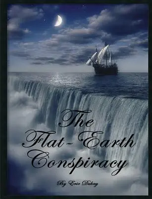 Konspirace o ploché Zemi - The Flat-Earth Conspiracy
