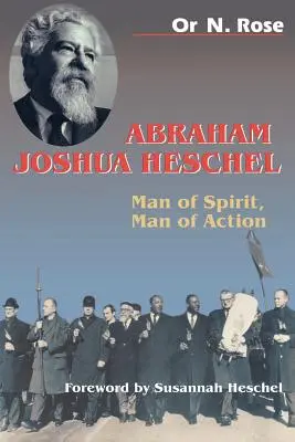 Abraham Joshua Heschel: Muž ducha, muž činu - Abraham Joshua Heschel: Man of Spirit, Man of Action