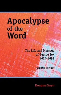 Apokalypsa slova: Život a poselství George Foxe - Apocalypse of the Word: The Life and Message of George Fox