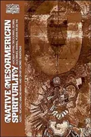 Spiritualita původních obyvatel Mezoameriky - Native Meso-American Spirituality