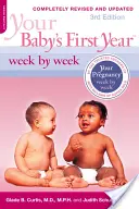 První rok vašeho dítěte týden po týdnu - Your Baby's First Year Week by Week