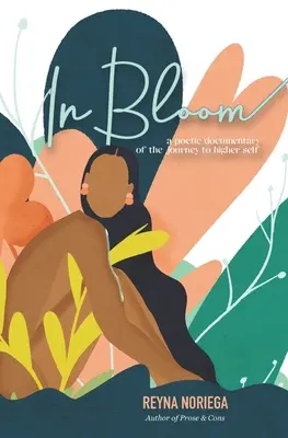 V rozkvětu: Poetický dokument o cestě k vyššímu Já - In Bloom: A Poetic Documentary Of The Journey to Higher Self