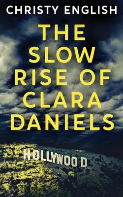 Pomalý vzestup Clary Danielsové - The Slow Rise Of Clara Daniels