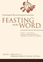 Hodování na Slově: (Propers 17-Reign of Christ) Rok A, svazek 4: Období po Letnicích 2 (Propers 17-Reign of Christ) - Feasting on the Word: Year A, Volume 4: Season After Pentecost 2 (Propers 17-Reign of Christ)