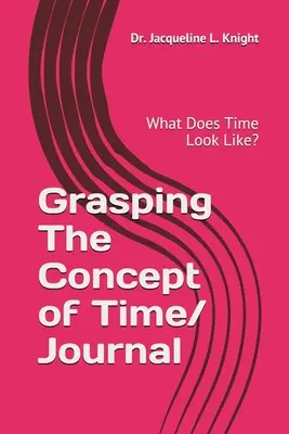 Uchopení pojmu času: Jak vypadá čas? - Grasping The Concept of Time: What Does Time Look Like?