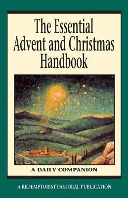 Základní adventní a vánoční příručka - The Essential Advent and Christmas Handbook