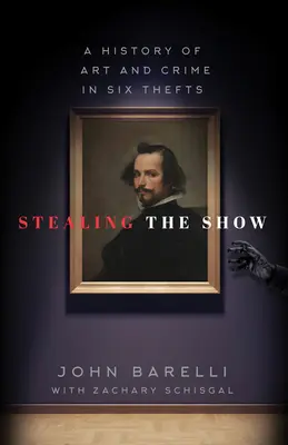 Stealing the Show: Dějiny umění a zločinu v šesti krádežích - Stealing the Show: A History of Art and Crime in Six Thefts