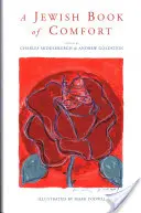 Židovská kniha útěchy: Tři tisíce let moudrosti a zkušeností. - A Jewish Book of Comfort: Three Thousand Years of Wisdom and Experience