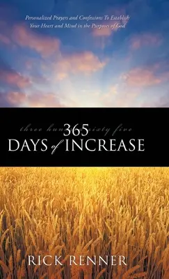 365 dní růstu: Modlitby a zpovědi na míru, které upevní vaše srdce a mysl v Božích záměrech. - 365 Days of Increase: Personalized Prayers and Confessions to Establish Your Heart and Mind in the Purposes of God