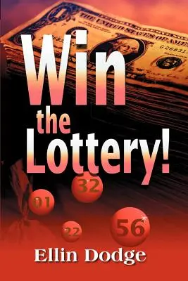 Vyhrajte v loterii! Jak si vybrat svá osobní šťastná čísla - Win the Lottery!: How to Pick Your Personal Lucky Numbers