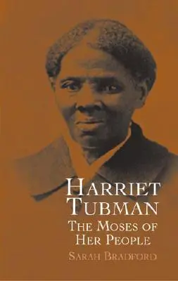 Harriet Tubmanová: Mojžíš svého lidu - Harriet Tubman: The Moses of Her People