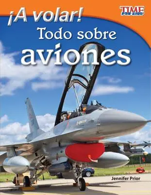 Volar! Todo Sobre Aviones (Vzlétnout! Vše o letadlech) (španělská verze) = Take Off! Vše o letadlech - A Volar! Todo Sobre Aviones (Take Off! All about Airplanes) (Spanish Version) = Take Off! All about Airplanes