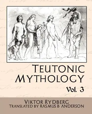Teutonská mytologie, svazek 3 - Teutonic Mythology Vol 3