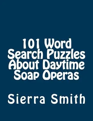 101 slovních hádanek o denních seriálech - 101 Word Search Puzzles About Daytime Soap Operas