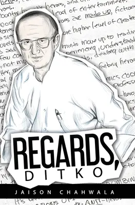 S pozdravem, Ditko: Zkoumání mysli Steva Ditka - Regards, Ditko: An exploration into the mind of Steve Ditko