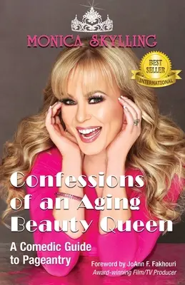 Zpověď stárnoucí královny krásy: Komediální průvodce krásou - Confessions of an Aging Beauty Queen: A Comedic Guide to Pageantry