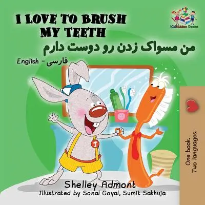 I Love to Brush My Teeth (Miluji čištění zubů): Anglicky persky persky Mám ráda, když si čistím zuby. - I Love to Brush My Teeth: English Farsi Persian