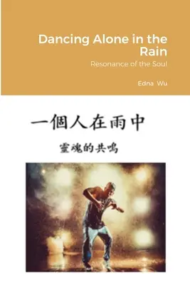 Tanec o samotě v dešti (tradiční čínština): Rezonance duše (čínský jazyk) - Dancing Alone in the Rain (Traditional Chinese): Resonance of the Soul