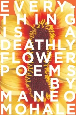 Všechno je smrtící květina - Everything Is A Deathly Flower