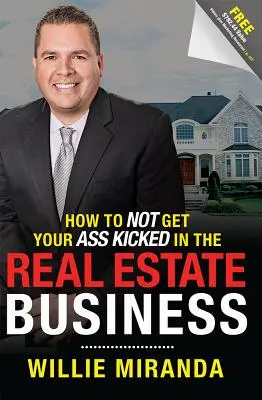 Jak si nenechat nakopat zadek v realitním byznysu - How to Not Get Your Ass Kicked in the Real Estate Business