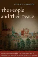 Lidé a jejich mír: Právní kultura a proměny nerovnosti na porevolučním Jihu - The People and Their Peace: Legal Culture and the Transformation of Inequality in the Post-Revolutionary South