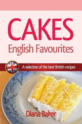 Dorty - Anglické oblíbené: Výběr nejlepších britských receptů - Cakes - English Favourites: A Selection of the Best British Recipes