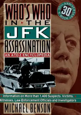Kdo je kdo v atentátu na JFK: Encyklopedie od A do Z - Who's Who in the JFK Assassination: An A to Z Encyclopedia