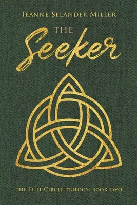 Hledač: Kniha druhá: Trilogie o plném kruhu - The Seeker: Book Two: The Full Circle Trilogy
